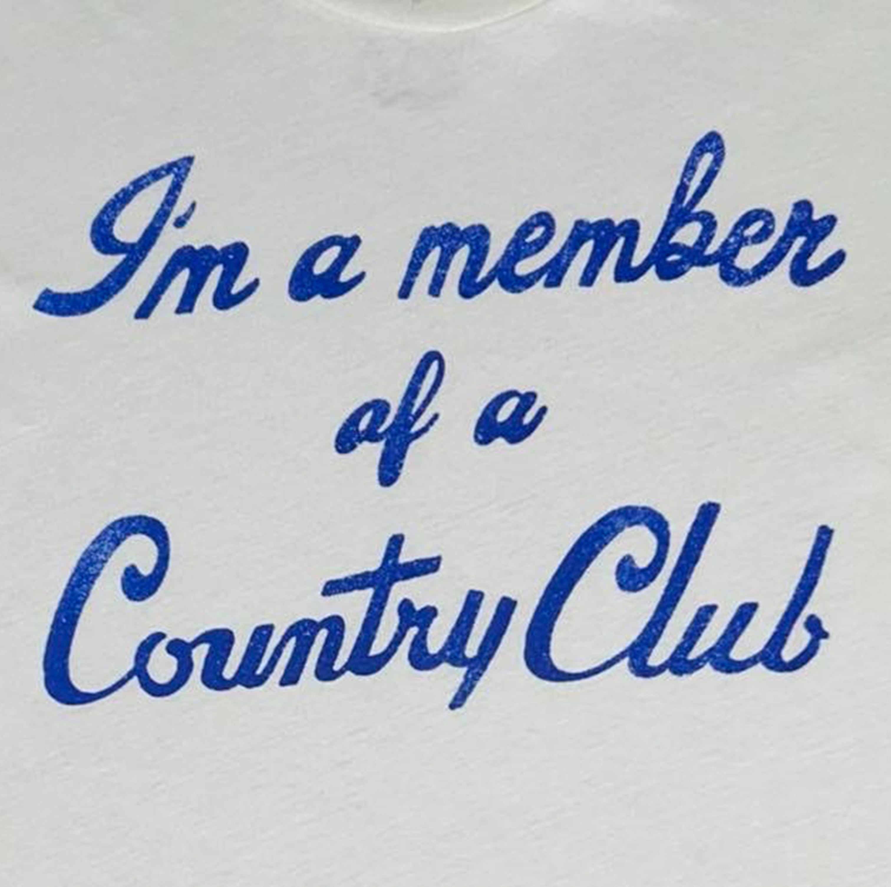 I'm a member of a Country Club Unisex Tee